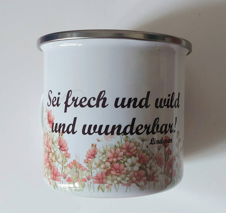 Emaille Tasse - Sei frech wild und wunderbar