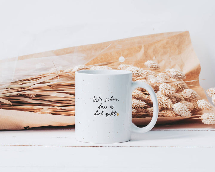 Tasse  - Wie schön, dass es dich gibt